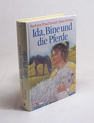 Imagen del vendedor de Ida, Bine und die Pferde / Barbara Frischmuth ; Jutta Treiber a la venta por Versandantiquariat Buchegger