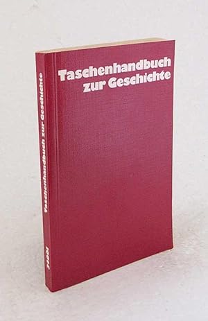 Bild des Verkufers fr Taschenhandbuch zur Geschichte / bearb. von Erich Goerlitz in Verbindung mit Joachim Immisch . zum Verkauf von Versandantiquariat Buchegger