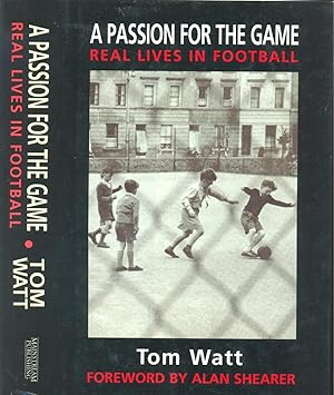 Immagine del venditore per A Passion for the Game : Real Lives in Football venduto da CHARLES BOSSOM