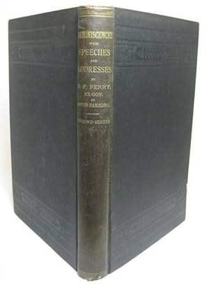 REMINISCENCES OF PUBLIC MEN, WITH SPEECHES AND ADDRESSES, by Ex.-Gov. Benjamin Franklin Perry, of...