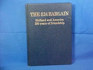 Image du vendeur pour The $24 Bargain: Holland and America, 200 Years of Friendship mis en vente par Gene The Book Peddler