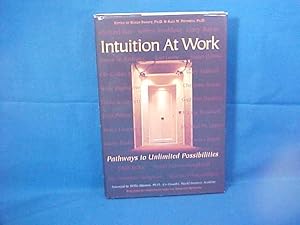 Intuition at Work Pathways to Unlimited Possibilities