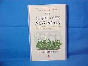 The Gardener's Bed-Book: Short and Long Pieces to Be Read in Bed by Those Who Love Green Growing ...