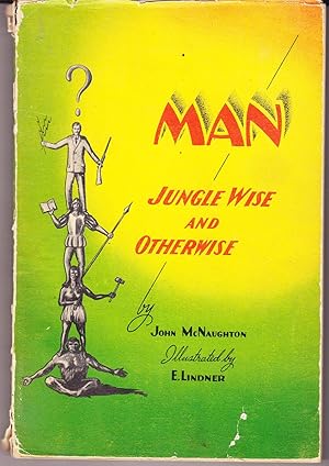 Man: Jungle Wise and Otherwise