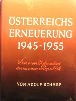 Seller image for sterreichs Erneuerung 1945-1955 Das erste Jahrzehnt der zweiten Republik for sale by Alte Bcherwelt