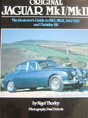 Immagine del venditore per Original Jaguar MKI/MKII The Restorer`s Guide to MKI, MKII, 240/340 and Daimler V8 venduto da Alte Bcherwelt