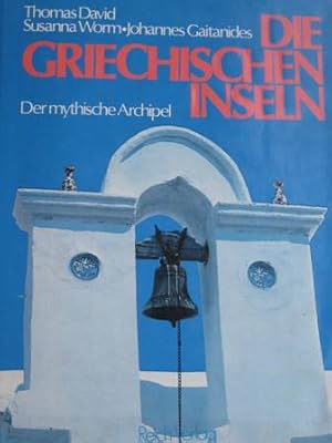 Imagen del vendedor de Die Griechischen Inseln Der mythische Archipel a la venta por Alte B�cherwelt