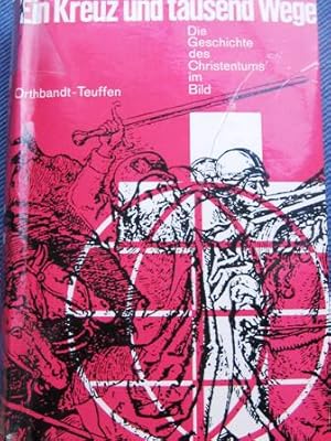 Imagen del vendedor de Ein Kreuz und tausend Wege Die Geschichte des Christentums im Bild a la venta por Alte Bcherwelt