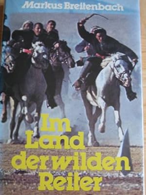 Seller image for Im Land der wilden Reiter Abenteuer bei den Kirghisen for sale by Alte Bcherwelt