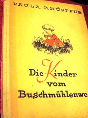 Seller image for Die Kinder vom Buschmhlenweg for sale by Alte Bcherwelt