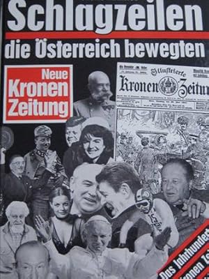 Bild des Verkufers fr Schlagzeilen die sterreich bewegten Das Jahrhunder der "Kronen Zeitung" 1900 bis 1990 zum Verkauf von Alte Bcherwelt