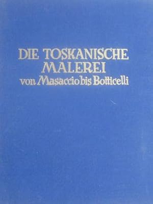 Seller image for Die Toskanische Malerei im 15. Jahrhundert for sale by Alte Bcherwelt