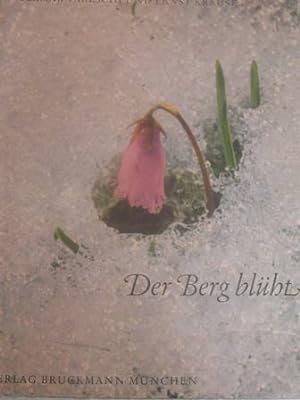 Seller image for Der Berg blht Erleben und Deutung alpiner Pflanzen for sale by Alte Bcherwelt