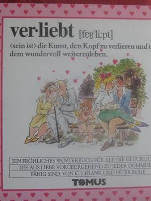 Seller image for verliebt - Ein frhliches Wrterbuch fr all die Glcklichen, die aus Liebe vorbergehend. for sale by Alte Bcherwelt