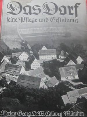 Bild des Verkufers fr Das Dorf Seine Pflege und Gestaltung zum Verkauf von Alte Bcherwelt