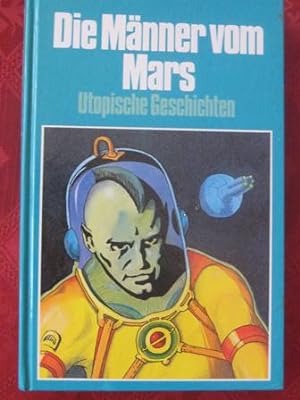Die Männer vom Mars Utopische Geschichten