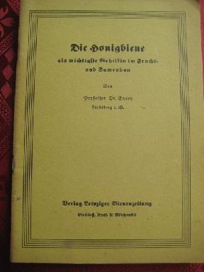 Seller image for Die Honigbiene als wichtigste Gehilfin im Frucht- und Samenbau for sale by Alte Bcherwelt