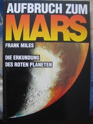 Bild des Verkufers fr Aufbruch zum Mars Die Erkundung des roten Planeten zum Verkauf von Alte Bcherwelt