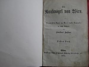 Seller image for Die Raubvgel von Wien Original-Sitten-Roman aus Wien`s jngster Vergangenheit in sechs Bchern EA for sale by Alte Bcherwelt