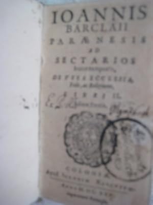 Imagen del vendedor de Ioannis Barclaii Paraenesis ad Sectarios a la venta por Alte Bcherwelt