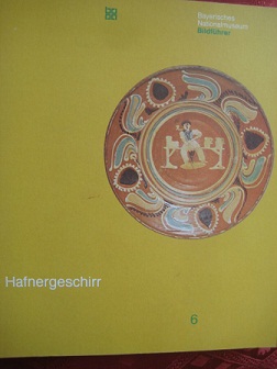 Seller image for Hafnergeschirr Bayerisches Nationalmuseum Bildfhrer 6 for sale by Alte Bcherwelt