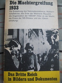 Seller image for Die Machtergreifung 1933-1934 Das Dritte Reich seine Geschichte in Texten Bildern und Dokumenten for sale by Alte Bcherwelt