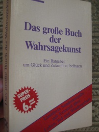 Immagine del venditore per Das groe Buch der Wahrsagekunst Ein Ratgeber, um Glck und Zukunft zu befragen venduto da Alte Bcherwelt