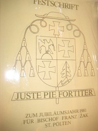 Bild des Verkufers fr Festsschrift Juste Pie Fortiter Zum Jubilumsjahr 1981 fr Bischof Franz Zak St. Plten zum Verkauf von Alte Bcherwelt