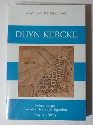 DUYN-KERCKE Poème épique Evocation historique Légendaire (-54 à 1662)