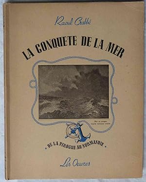 La conquête de la mer. De la Pirogue au Normandie