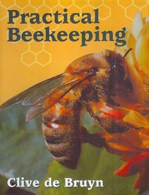 Seller image for Practical Beekeeping. for sale by C. Arden (Bookseller) ABA