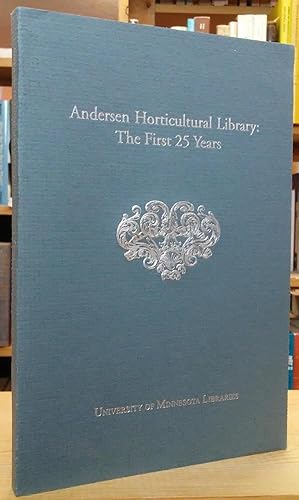 Imagen del vendedor de Andersen Horticultural Library: The First 25 Years a la venta por Stephen Peterson, Bookseller