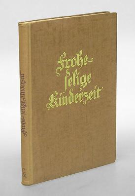 Frohe selige Kinderzeit. Lesebuch für österreichische Mittelschulen. Erster Teil.