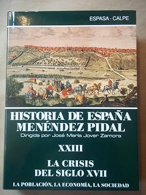 Seller image for Historia de Espaa. Tomo XXIII. La Crisis del Siglo XVII. La Poblacin, La Economa, la Sociedad por Antonio Domnguez Ortiz, Valentina Fernndez Vargas, Angel Garca Sanz, Francisco Chacn Jimnez, Alvaro Castillo Pintado, Jos-Gentil da Silva. for sale by Carmichael Alonso Libros