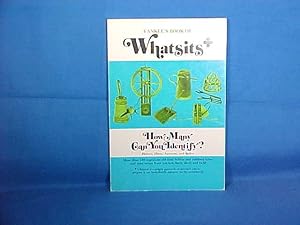 Bild des Verkufers fr Yankee's Book of Whatsits: More than 100 Ingenious Old-Time Indoor and Outdoor Labor and Time Savers from Kitchen, Barn, Shed, and Field How Many Can You Identify? Photos, Hints, Answers, and Index zum Verkauf von Gene The Book Peddler