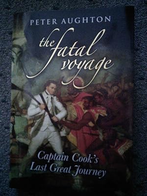 Seller image for The Fatal Voyage: Captain Cook's Last Great Journey for sale by Prairie Creek Books LLC.