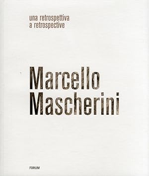 Seller image for Marcello Mascherini. Una Retrospettiva. A Retrospective for sale by Libro Co. Italia Srl