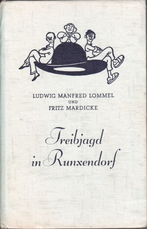 Treibjagd in Runxendorf : Ein lustige Roman um Paul Neugebauer.
