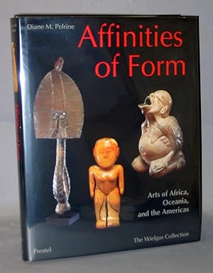 Affinities of Form: Arts of Africa, Oceania, and the Americas; The Wielgus Collection