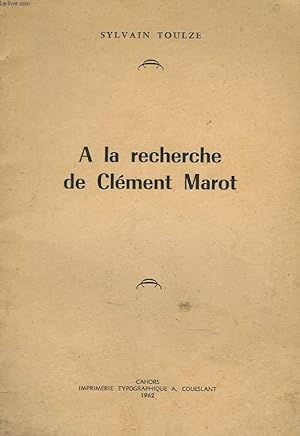 Seller image for A LA RECHERCHE DE CLEMENT MAROT for sale by Le-Livre