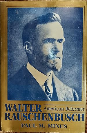 Seller image for Walter Rauschenbusch: American Reformer for sale by The Book House, Inc.  - St. Louis