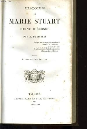 Bild des Verkufers fr HISTOIRE DE MARIE STUART REINE D'ECOSSE zum Verkauf von Le-Livre