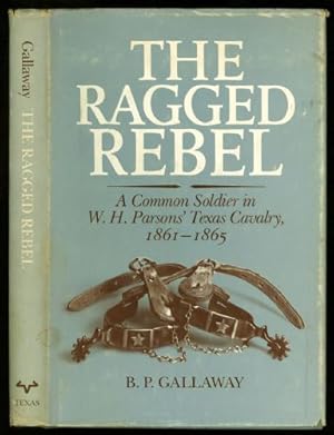 Seller image for Ragged Rebel, The; A Common Soldier in W. H. Parsons' Texas Cavalry, 1861-1865 for sale by Sapience Bookstore