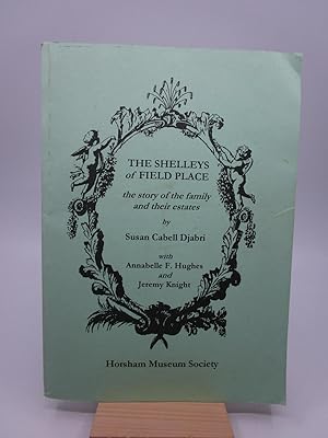 Image du vendeur pour The Shelleys of Field Place: The Story of the Family and Their Estates mis en vente par Shelley and Son Books (IOBA)