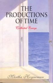 Seller image for THE PRODUCTIONS OF TIME: COLLECTED ESSAYS for sale by By The Way Books