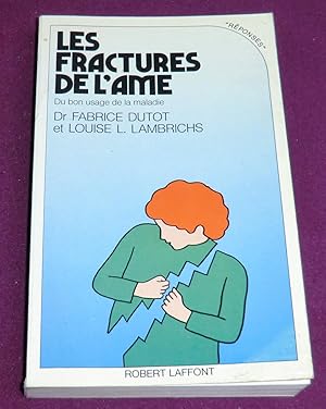 Seller image for LES FRACTURES DE L'AME Du bon usage de la maladie for sale by LE BOUQUINISTE