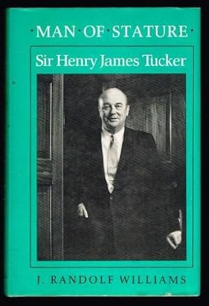 Imagen del vendedor de Man of Stature: Sir Henry James Tucker a la venta por Antiquarius Booksellers