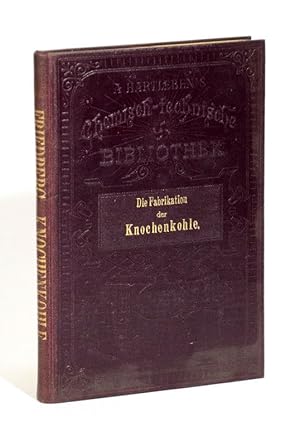 Immagine del venditore per Die Fabrikation der Knochenkohle und des Thierles. Eine Anleitung zur rationellen Darstellung der Knochenkohle oder des Spodiums und der plastischen Kohle, der Verwerthung aller sich hierbei ergebenden Nebenproducte und zur Wiederbelebung der gebrauchten Knochenkohle. (= A. Hartleben s Chemisch-technische Bibliothek, Bd. 26). venduto da Versandantiquariat Wolfgang Friebes