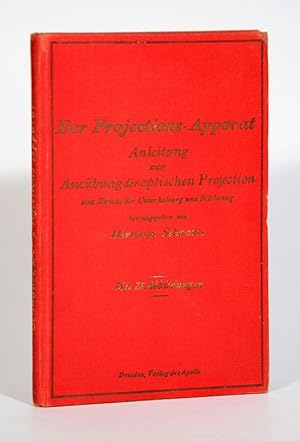 Bild des Verkufers fr Der Projections-Apparat. Anleitung zur Ausbung der optischen Projection zum Zwecke der Unterhaltung und Belehrung. Unter Zugrundlegung des Buches  Modern Magic Lanterns" von R. Child Bayley. zum Verkauf von Versandantiquariat Wolfgang Friebes