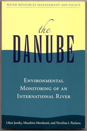 Immagine del venditore per The Danube: Environmental Monitoring of an International River Water Resources Management and Policy venduto da Footnote Books